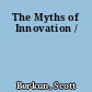 The Myths of Innovation /