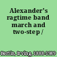 Alexander's ragtime band march and two-step /