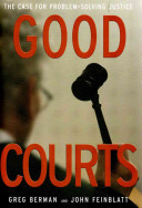 Good courts : the case for problem-solving justice /