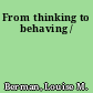 From thinking to behaving /