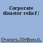 Corporate disaster relief /