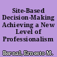 Site-Based Decision-Making Achieving a New Level of Professionalism /