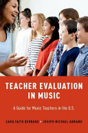 Teacher evaluation in music : a guide for music teachers in the U.S. /