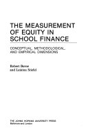 The measurement of equity in school finance : conceptual, methodological, and empirical dimensions /