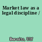 Market law as a legal discipline /