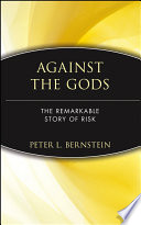 Against the gods : the remarkable story of risk /