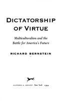 Dictatorship of virtue : multiculturalism and the battle for America's future /