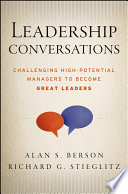 Leadership conversations : challenging high potential managers to become great leaders /
