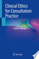 Clinical ethics for consultation practice /