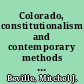 Colorado, constitutionalism and contemporary methods of state constitutional revision /