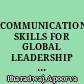 COMMUNICATION SKILLS FOR GLOBAL LEADERSHIP strategies for effective intercultural management.