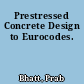 Prestressed Concrete Design to Eurocodes.