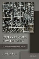 International law theories : an inquiry into different ways of thinking /