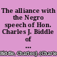 The alliance with the Negro speech of Hon. Charles J. Biddle of Pennsylvania : delivered in the House of representatives of the United States, March 6, 1862.