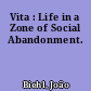 Vita : Life in a Zone of Social Abandonment.