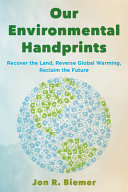 Our environmental handprints : recover the land, reverse global warming, reclaim the future /
