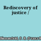Rediscovery of justice /