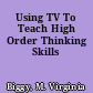 Using TV To Teach High Order Thinking Skills