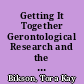 Getting It Together Gerontological Research and the Real World /