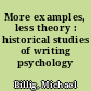 More examples, less theory : historical studies of writing psychology /