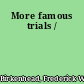 More famous trials /