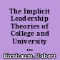 The Implicit Leadership Theories of College and University Presidents. ASHE Annual Meeting Paper