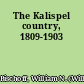 The Kalispel country, 1809-1903