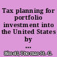 Tax planning for portfolio investment into the United States by foreign individuals