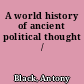 A world history of ancient political thought /
