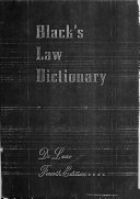 Black's Law dictionary : definitions of the terms and phrases of American and English jurisprudence, ancient and modern ; with Guide to Pronunciation /