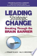 Leading Strategic Change: Breaking Through the Brain Barrier /
