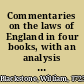 Commentaries on the laws of England in four books, with an analysis of the work /