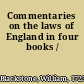 Commentaries on the laws of England in four books /