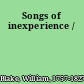 Songs of inexperience /