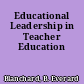 Educational Leadership in Teacher Education