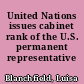 United Nations issues cabinet rank of the U.S. permanent representative /