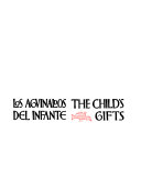 Los aguinaldos del Infante : glosa de Epifania = The Child' s gifts : a twelfth night tale /