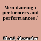 Men dancing : performers and performances /