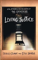 Living justice : love, freedom, and the making of The exonerated /