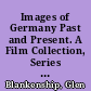Images of Germany Past and Present. A Film Collection, Series II Instructional Activities /