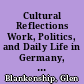 Cultural Reflections Work, Politics, and Daily Life in Germany, Social Studies. Grades 9-12. Update 1997/1998 /