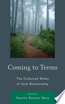 Coming to Terms : the Collected Works of Jane Blankenship.