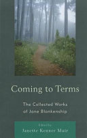 Coming to terms : the collected works of Jane Blankenship /