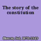 The story of the constitution