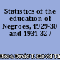 Statistics of the education of Negroes, 1929-30 and 1931-32 /