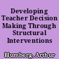 Developing Teacher Decision Making Through Structural Interventions