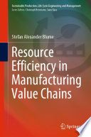 Resource efficiency in manufacturing value chains /