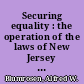 Securing equality : the operation of the laws of New Jersey concerning racial discrimination /