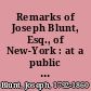 Remarks of Joseph Blunt, Esq., of New-York : at a public meeting, held at Albany, September 2d, 1841.