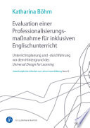 Evaluation einer Professionalisierungsmanahme fur inklusiven Englischunterricht Unterrichtsplanung und -durchführung vor dem Hintergrund des Universal Design for Learning /